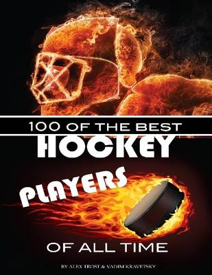 Book cover for 100 of the Best Hockey Players of All Time