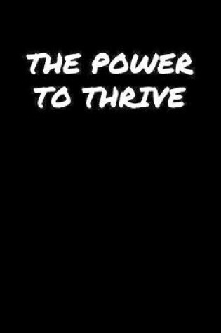 Cover of The Power To Thrive