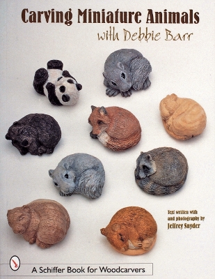 Book cover for Carving Miniature Animals with Debbie Barr