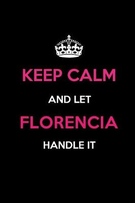 Book cover for Keep Calm and Let Florencia Handle It