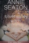 Book cover for Silver Valley Witch