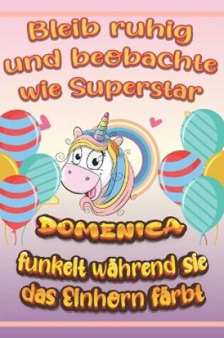 Cover of Bleib ruhig und beobachte wie Superstar Domenica funkelt während sie das Einhorn färbt