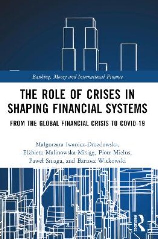 Cover of The Role of Crises in Shaping Financial Systems