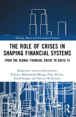 Cover of The Role of Crises in Shaping Financial Systems