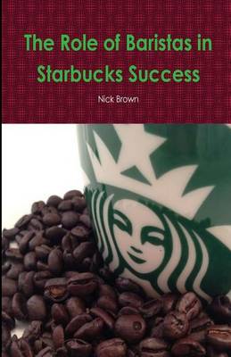 Book cover for The Role of Baristas in Starbucks Success