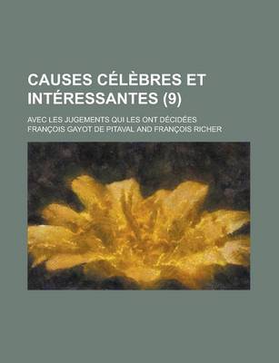 Book cover for Causes Celebres Et Interessantes; Avec Les Jugements Qui Les Ont Decidees (9 )