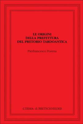 Book cover for Le Origini Della Prefettura del Pretorio Tardoantica