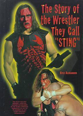 Book cover for The Story of the Wrestler They Call Sting