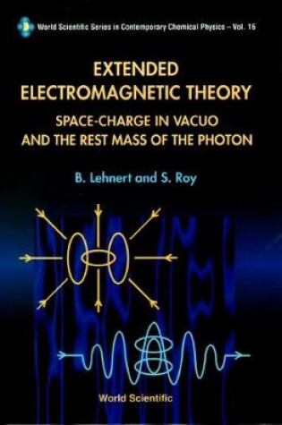 Cover of Extended Electromagnetic Theory, Space Charge In Vacuo And The Rest Mass Of Photon