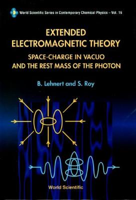 Book cover for Extended Electromagnetic Theory, Space Charge In Vacuo And The Rest Mass Of Photon