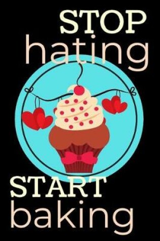 Cover of Stop Hating Start Baking