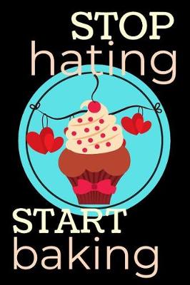 Book cover for Stop Hating Start Baking