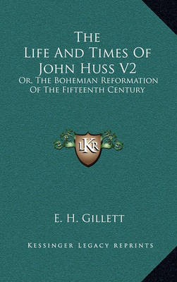 Book cover for The Life and Times of John Huss V2