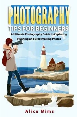 Cover of Photography Tips for Beginners