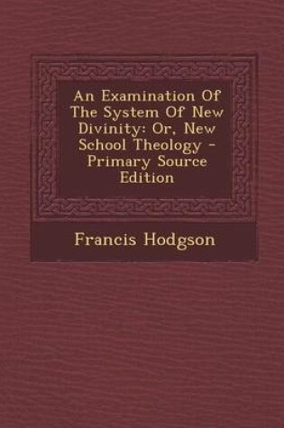 Cover of An Examination of the System of New Divinity