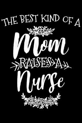 Book cover for The Best Kind Of A Mom Raises A Nurse