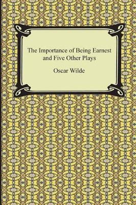 Book cover for The Importance of Being Earnest and Five Other Plays