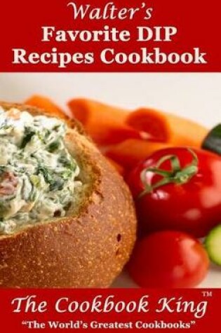 Cover of Walter's Favorite DIP Recipes Cookbook