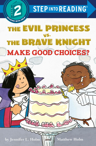 Cover of The Evil Princess vs. the Brave Knight: Make Good Choices?