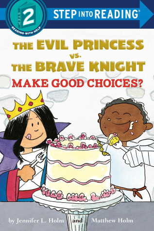 Book cover for The Evil Princess vs. the Brave Knight: Make Good Choices?