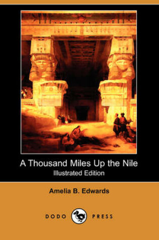 Cover of A Thousand Miles Up the Nile (Illustrated Edition) (Dodo Press)