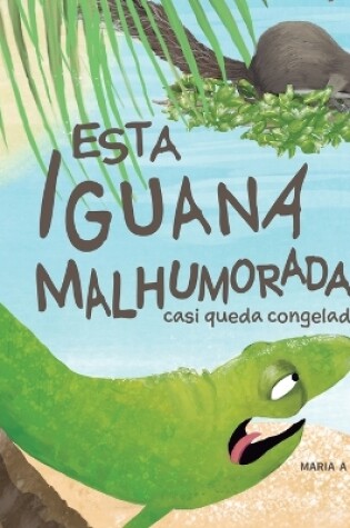 Cover of Esta Iguana Malhumorada