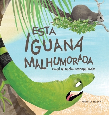 Cover of Esta Iguana Malhumorada