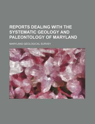 Book cover for Reports Dealing with the Systematic Geology and Paleontology of Maryland (Volume 3)