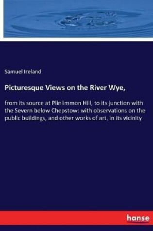 Cover of Picturesque Views on the River Wye,