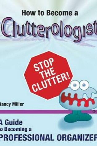 Cover of How to Become a Clutterologist