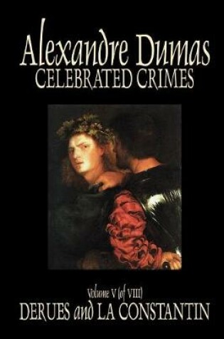 Cover of Celebrated Crimes, Vol. V by Alexandre Dumas, Fiction, True Crime, Literary Collections