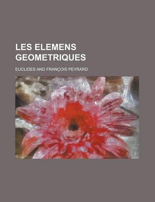 Book cover for Les Elemens Geometriques
