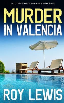 Book cover for MURDER IN VALENCIA an addictive crime mystery full of twists