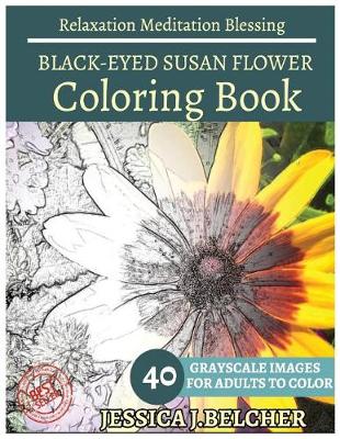 Book cover for Black-Eyed Susan Flower Coloring Book for Adults Relaxation Meditation Blessing