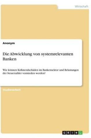 Cover of Die Abwicklung von systemrelevanten Banken