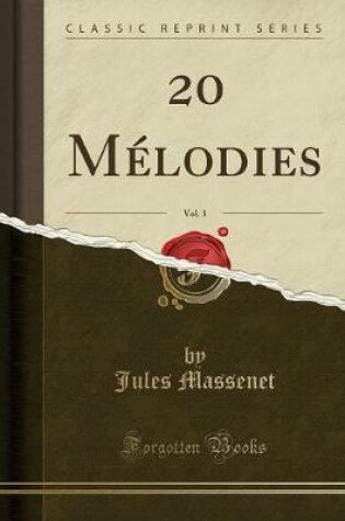 Cover of 20 Mélodies, Vol. 3 (Classic Reprint)