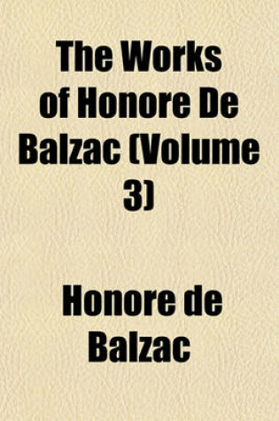 Cover of The Works of Honore de Balzac (Volume 3)