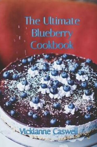 Cover of The Ultimate Blueberry Cookbook