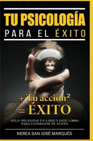 Cover of Tu Psicologia Para El Exito + Tu Accion2 = Exito