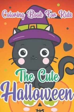 Cover of The Cute Halloween Coloring Book For Kids