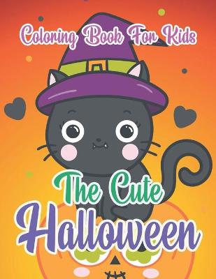 Book cover for The Cute Halloween Coloring Book For Kids