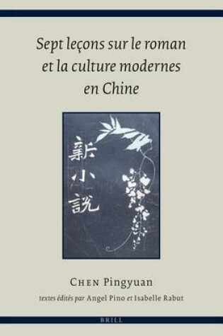 Cover of Sept Lecons Sur Le Roman Et La Culture Modernes En Chine