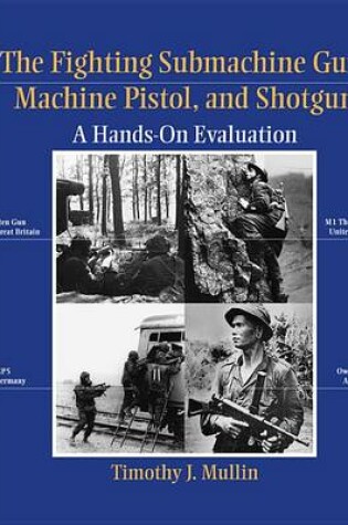 Cover of Fighting Submachine Gun, Machine Pistol, and Shotgun