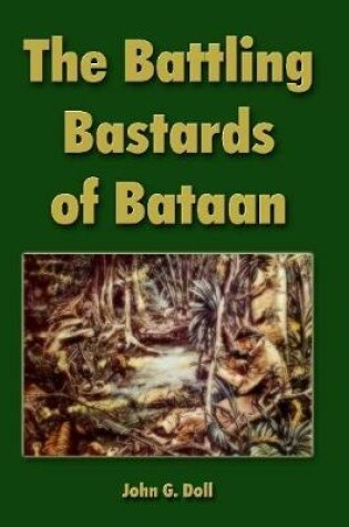 Cover of The Battling Bastards of Bataan: A Chronology