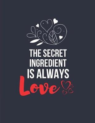 Book cover for The Secret Ingredient Is Always Love