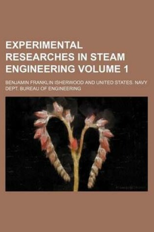 Cover of Experimental Researches in Steam Engineering Volume 1