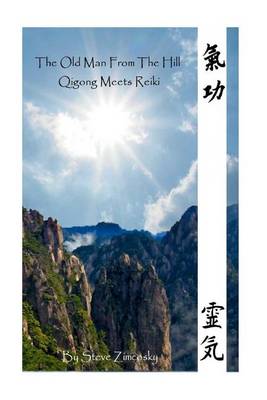 Book cover for The Old Man From the Hill #3 (Qigong Meets Reiki)