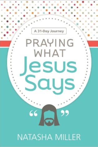 Cover of Praying What Jesus Says