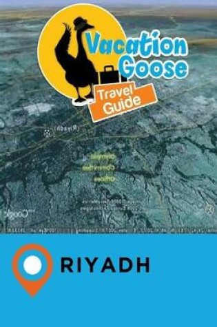 Cover of Vacation Goose Travel Guide Riyadh Saudi Arabia