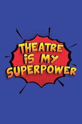 Book cover for Theatre Is My Superpower